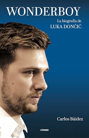 Wonderboy. La biograf&iacute;a de Luka Dončić (C&oacute;rner)