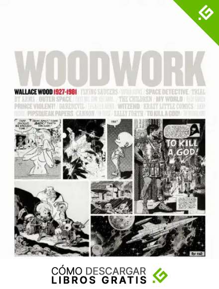Woodwork: Wallace Wood 1927-1981: Wallace Wood 1927-1981 / Casalsolleric / September 16 - November 2010