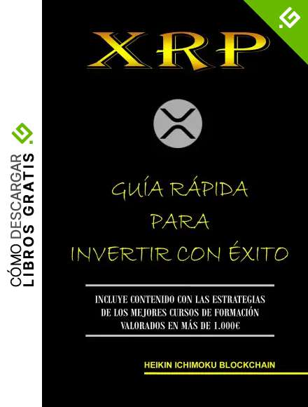 XRP. GU&Iacute;A R&Aacute;PIDA PARA INVERTIR CON &Eacute;XITO