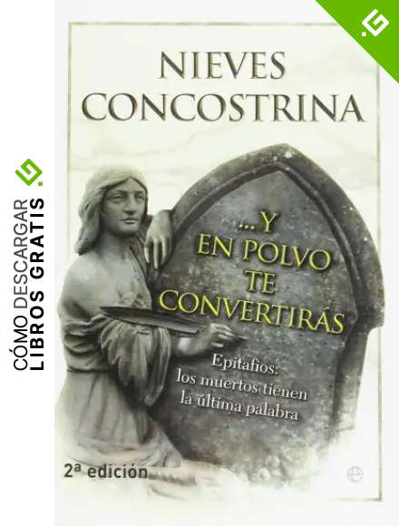 ... Y en polvo te convertir&aacute;s: Epitafios: los muertos tienen la &uacute;ltima palabra
