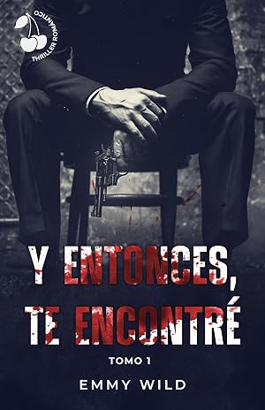 Y entonces, te encontr&eacute;: Mafia irlandesa (West End Gang n&ordm; 1)