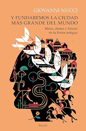 Y fundaremos la ciudad m&aacute;s grande del mundo: Mitos, dioses y h&eacute;roes de la Roma antigua: 322 (Las Tres Edades)