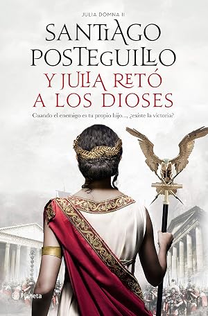 Y Julia ret&oacute; a los dioses: Cuando el enemigo es tu propio hijo..., &iquest;existe la victoria? (Autores Espa&ntilde;oles e Iberoamericanos)