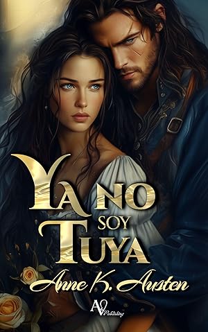 Ya no soy tuya: Novela romántica histórica en Escocia (Legados escoceses en las Highlands nº 3) Ya no soy tuya: Novela romántica histórica en Escocia (Legados escoceses en las Highlands nº 3)