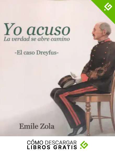 Yo acuso: La verdad se abre camino. El caso Dreyfus. Edici&oacute;n, estudio introductorio y notas de Germ&aacute;n Rueda