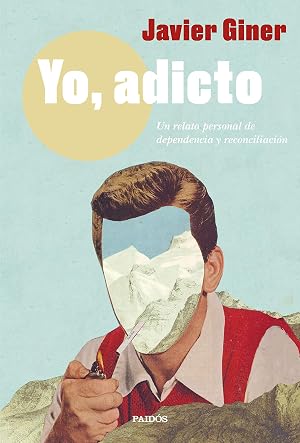 Yo, adicto: Un relato personal de dependencia y reconciliaci&oacute;n (Contempor&aacute;nea)