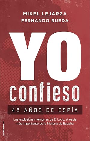 Yo confieso: 45 a&ntilde;os de esp&iacute;a (No Ficci&oacute;n)