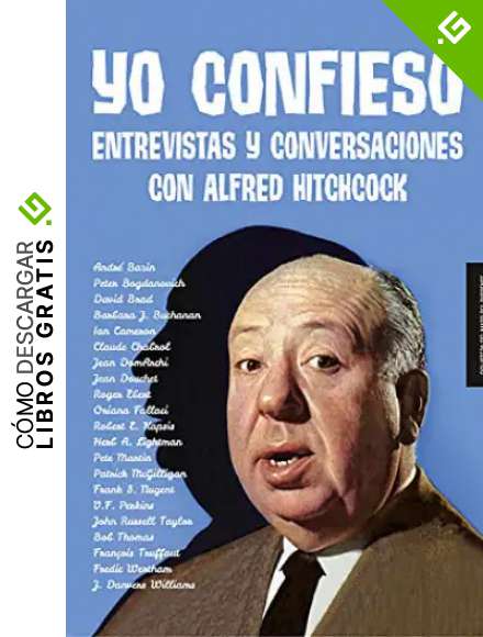 Yo confieso: Entrevistas y conversaciones con Alfred Hitchcock