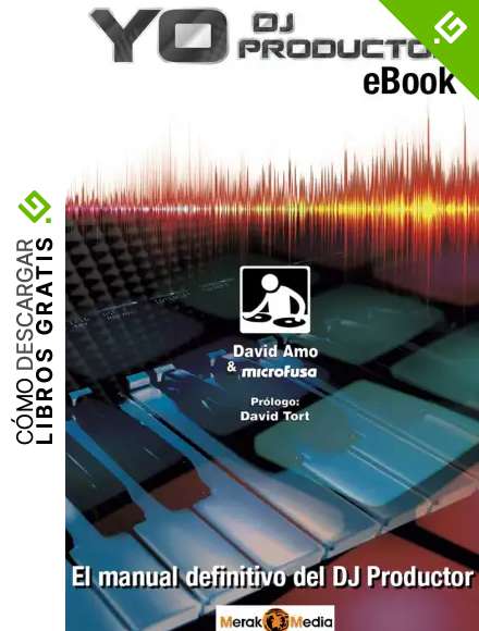 YO DJ PRODUCTOR: EL MANUAL DEFINITIVO DEL DJ PRODUCTOR (EBOOK) ("YO DJ III")