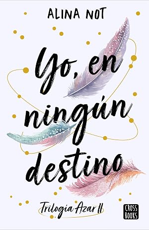 Yo, en ning&uacute;n destino: 2 (Ficci&oacute;n)