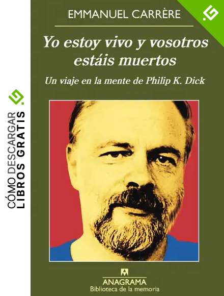 Yo estoy vivo y vosotros est&aacute;is muertos: Un Viaje En La Mente De Philip K. Dick: 38 (BIBLIOTECA DE LA MEMORIA)