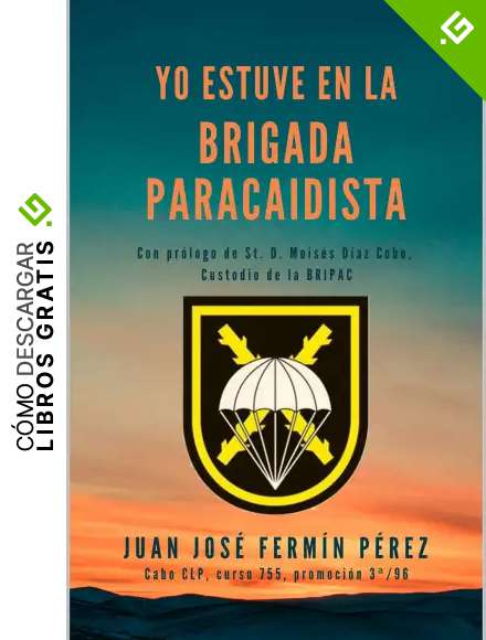 Yo estuve en la Brigada Paracaidista