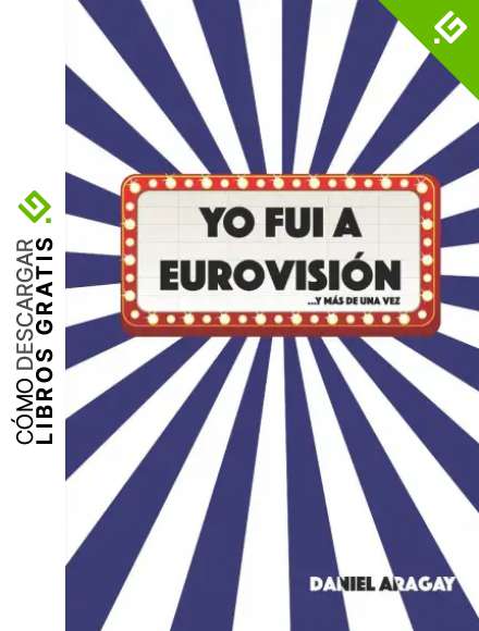 Yo fui a Eurovisi&oacute;n: ...y m&aacute;s de una vez