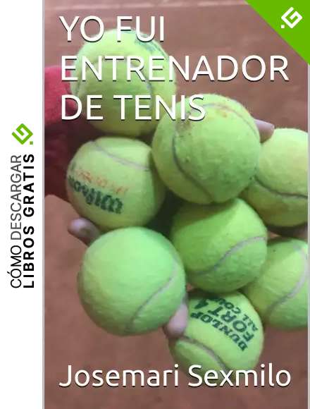 YO FUI ENTRENADOR DE TENIS