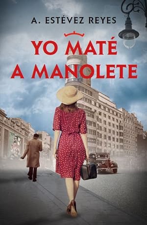 YO MAT&Eacute; A MANOLETE: La biograf&iacute;a novelada de Lupe Sino