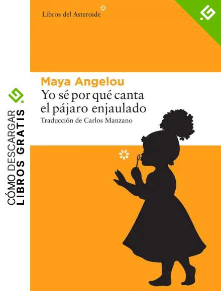 Yo S&eacute; Por Que Canta El P&aacute;jaro Enjaulado: 162 (Libros del Asteroide)