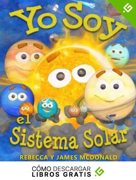Yo Soy el Sistema Solar: Un libro infantil sobre el espacio, desde el Sol, pasando por los planetas, ayudando a los ni&ntilde;os de preescolar, jard&iacute;n infantil ... Serie educativa en espa&ntilde;ol para ni&ntilde;os)