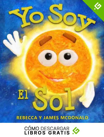 Yo Soy el Sol: Un libro infantil sobre el Sol (Estoy Aprendiendo: Serie educativa en espa&ntilde;ol para ni&ntilde;os)