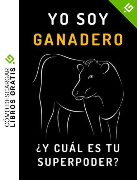 Yo Soy Ganadero &iquest;Y Cu&aacute;l Es Tu Superpoder?: Cuaderno De Notas Perfecto Para Regalar A Ganaderos - 120 P&aacute;ginas