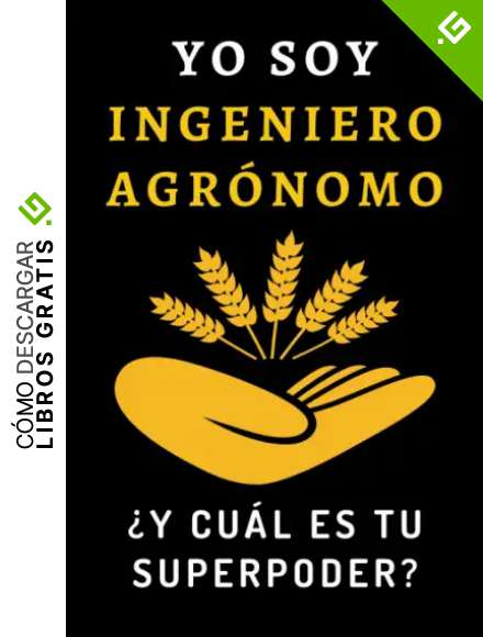 Yo Soy Ingeniero Agr&oacute;nomo &iquest;Y Cu&aacute;l Es Tu Superpoder?: Cuaderno De Notas Ideal Para Ingenieros Agr&oacute;nomos - 120 P&aacute;ginas