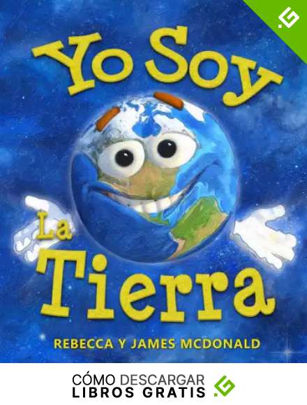 Yo Soy La Tierra: Un Libro del D&iacute;a de la Tierra para Ni&ntilde;os (Estoy Aprendiendo: Serie educativa en espa&ntilde;ol para ni&ntilde;os)