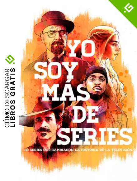Yo soy m&aacute;s de series: 60 series que cambiaron la historia de la televisi&oacute;n