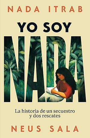 Yo soy Nada: La historia de un secuestro y dos rescates (No ficci&oacute;n)