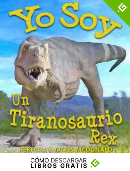 Yo Soy un Tiranosaurio Rex: Un libro sobre Tiranosaurio Rex para ni&ntilde;os (Estoy Aprendiendo: Serie educativa en espa&ntilde;ol para ni&ntilde;os)