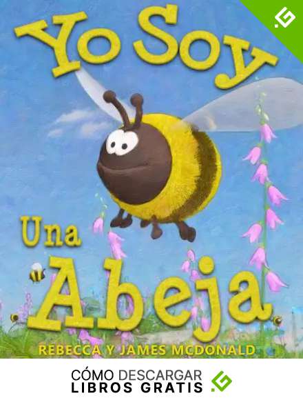 Yo Soy Una Abeja: Un Libro Sobre las Abejas para Ni&ntilde;os (Estoy Aprendiendo: Serie educativa en espa&ntilde;ol para ni&ntilde;os)