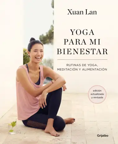 Yoga para mi bienestar (edici&oacute;n actualizada): Rutinas de alimentaci&oacute;n, meditaci&oacute;n y yoga (Bienestar, salud y vida sana)