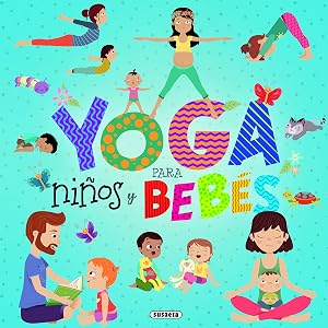 Yoga para ni&ntilde;os y beb&eacute;s (Yoga para peques)