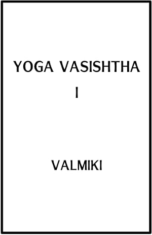 Yoga Vasishtha I