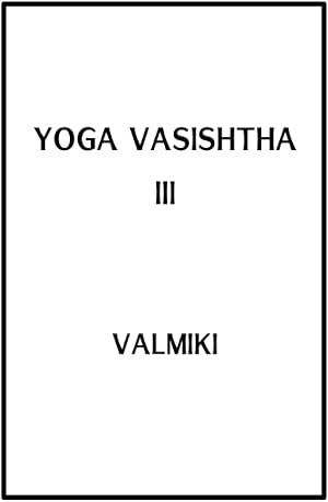 Yoga Vasishtha III