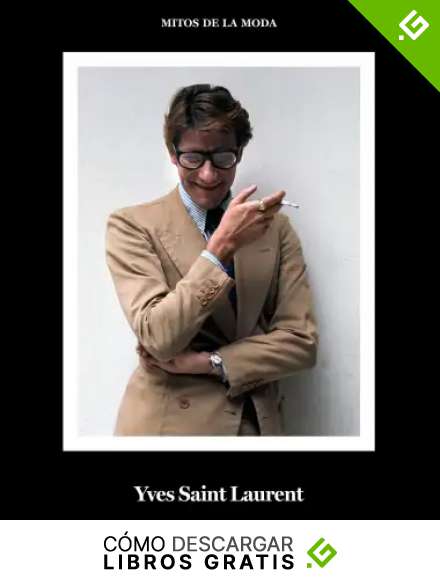 Yves Saint Laurent.: Mitos de la moda. (Libros de Autor.)