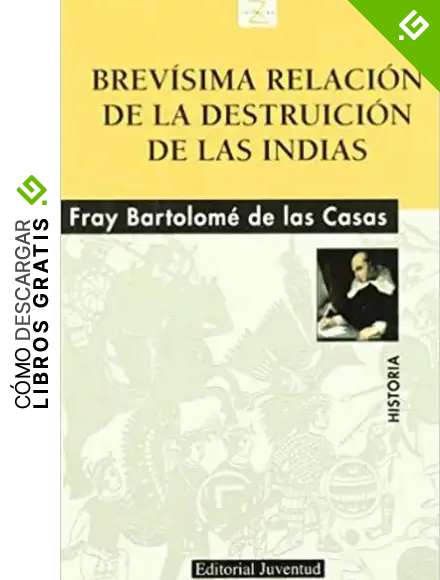 Z Brevisima relaci&oacute;n de la destruccion de las indias (HISTORIA)