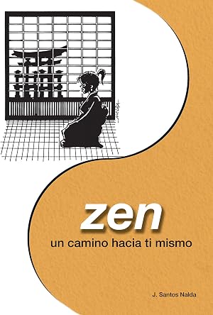 Zen : un camino hacia t&iacute; mismo