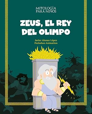ZEUS, EL REY DEL OLIMPO (MITOLOGIA PARA NI&Ntilde;OS)