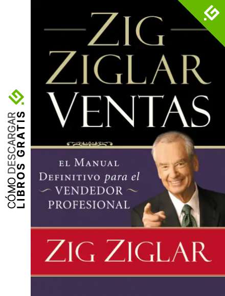 Zig Ziglar Ventas: El Manual Definitivo Para el Vendedor Profesional = Zig Ziglar on Selling