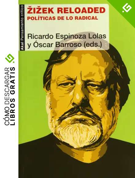 Zizek Reloaded: Pol&iacute;ticas de lo radical: 74 (Pensamiento Cr&iacute;tico)