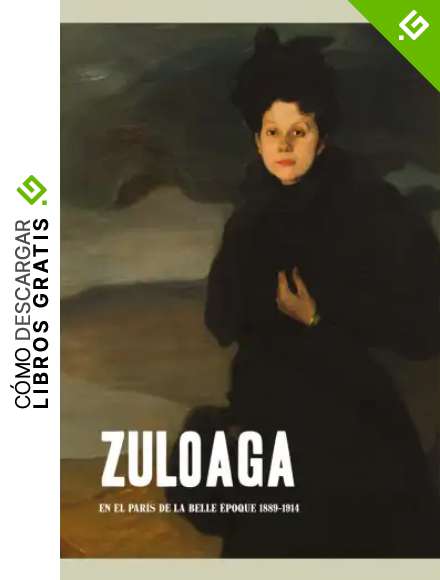 Zuloaga: En el Par&iacute;s de la Belle &Eacute;poque 1889-1914 (CATALOGO DE EXPOSICION)